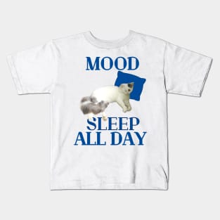 mood : sleep all day Kids T-Shirt